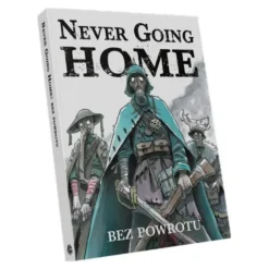 Never Going Home: Bez powrotu